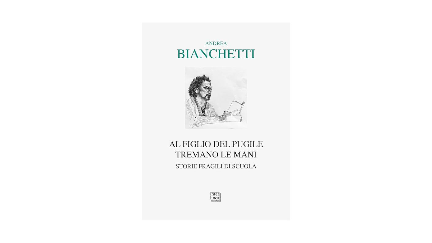 A. Bianchetti, Al figlio del pugile tremano le mani. Storie fragili di scuola, copertina