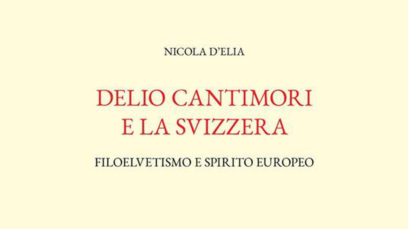 "Delio Cantimori e la Svizzera. Filoelvetismo e spirito europeo" di Nicola D'Elia, Edizioni di Storia e Letteratura (dettaglio di copertina).