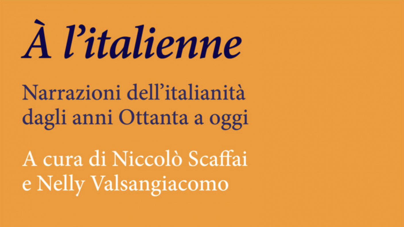 Niccolò Scaffai e Nelly Valsangiacomo, "À l’italienne. Narrazioni dell’italianità dagli anni Ottanta a oggi", Coracci editore (dettaglio copertina)