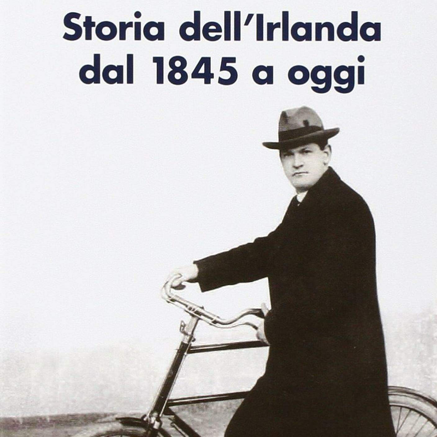 Eugenio Biagini, "Storia dell'Irlanda dal 1845 a oggi", il Mulino 