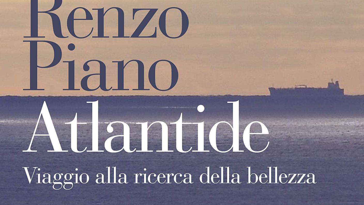 Carlo e Renzo Piano, "Atlantide. Viaggio alla ricerca della bellezza", Feltrinelli (dettglio copertina)