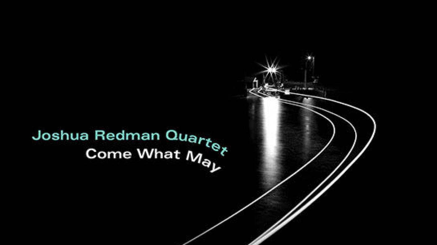 Joshua Redman Quartet; "Come What May"; Nonesuch Records (dettaglio copertina)
