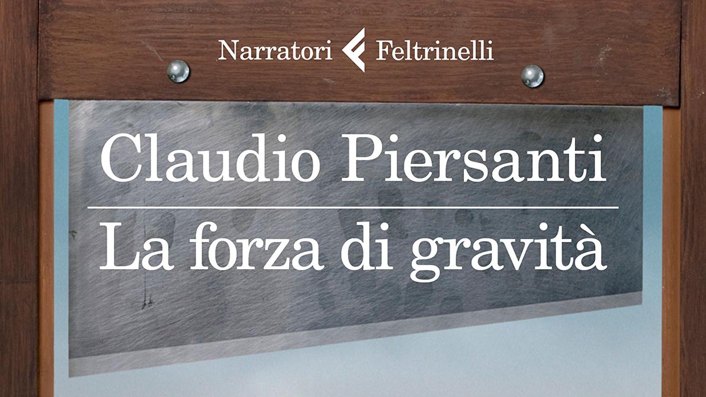 Claudio Piersanti, "La forza di gravità", Feltrinelli (dettaglio copertina)