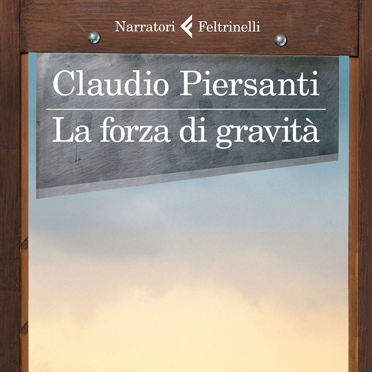 Claudio Piersanti, "La forza di gravità", Feltrinelli (dettaglio copertina)