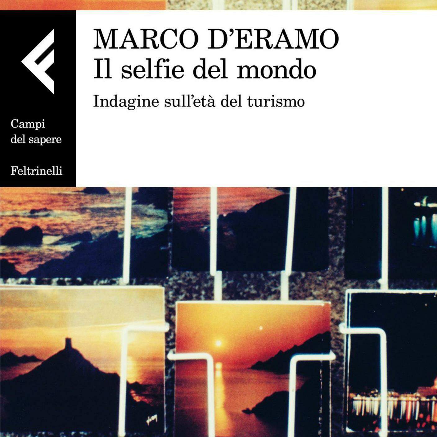 Marco D’Eramo, "Il Selfie del Mondo", Feltrinelli (dettaglio copertina)