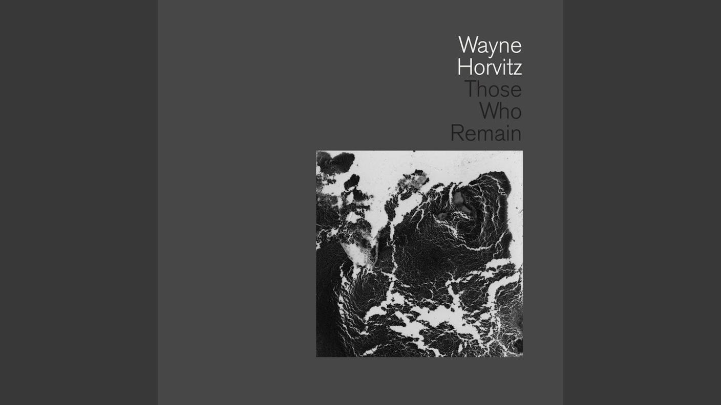 Wayne Horvitz, "Those Who Remain", National Sawdust (dettaglio copertina)