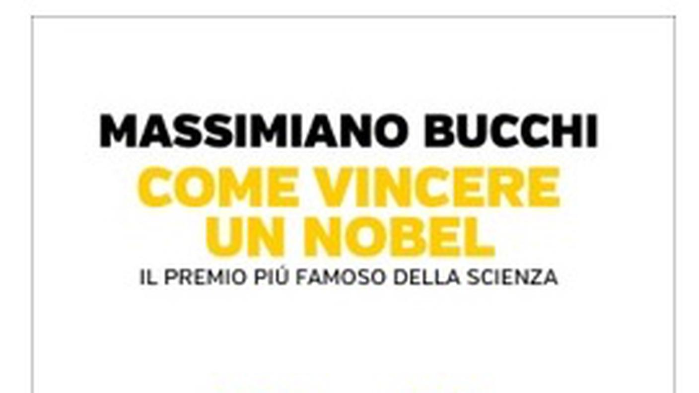 "Come vincere un Nobel – Il premio più famoso della scienza"