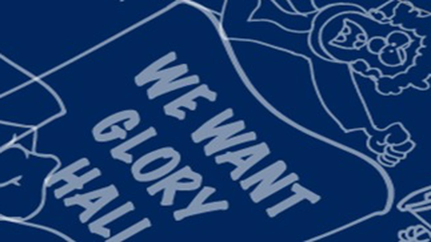 "We want a glory hall"