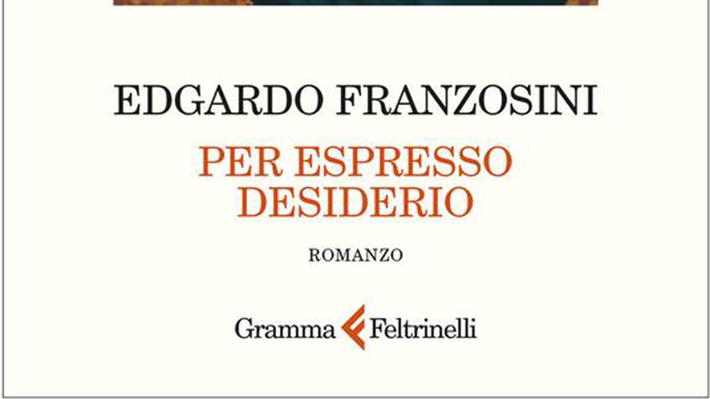 "Per espresso desiderio" di Edgardo Franzosini , Feltrinelli (dettaglio di copertina) 