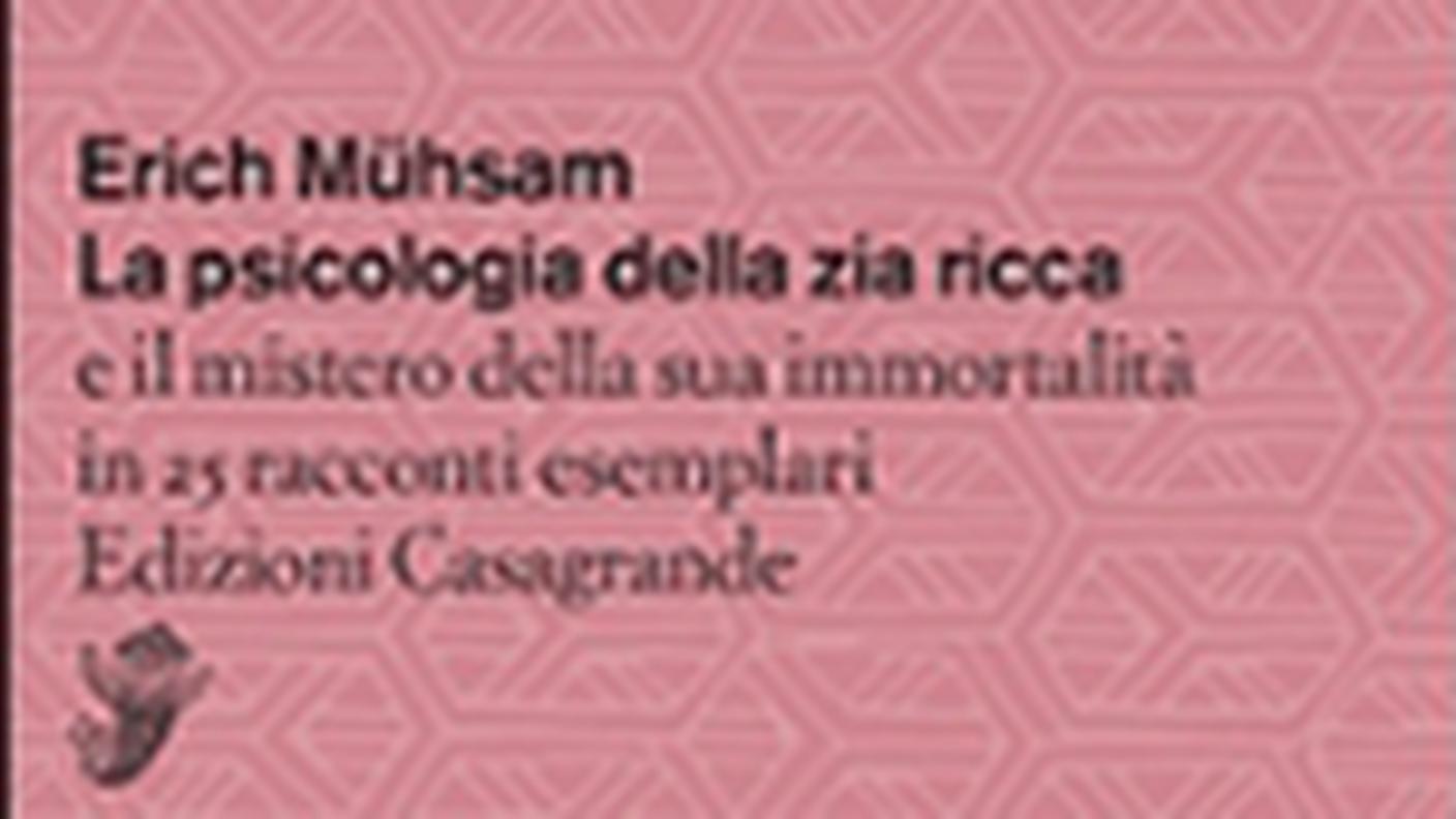 "La psicologia della zia ricca e il mistero della sua immortalità in 25 racconti esemplari" di Erich Mühsam, Edizioni Casagrande (dettaglio di copertina)