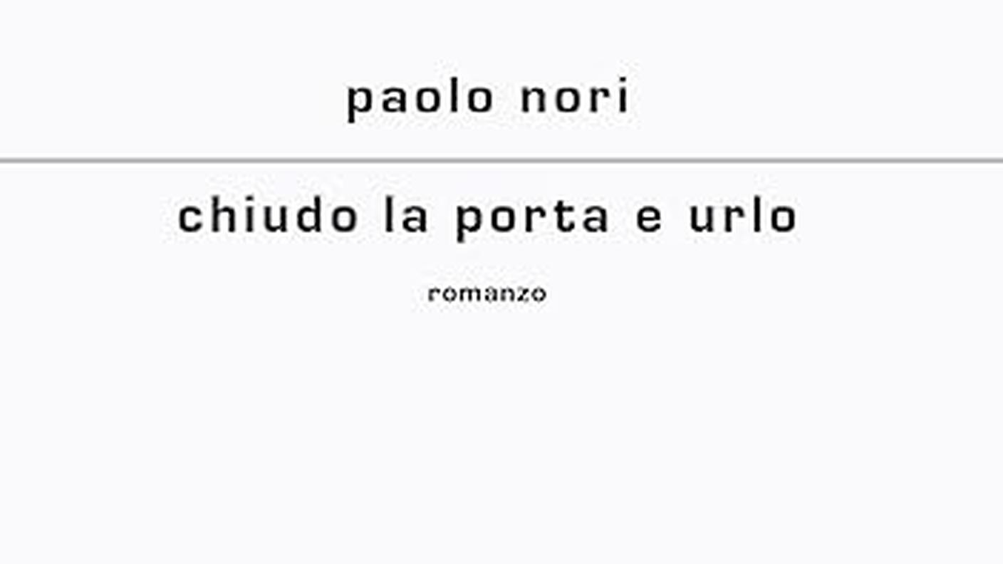 “Chiudo la porta e urlo” di  Paolo Nori, Mondadori (dettaglio di copertina)