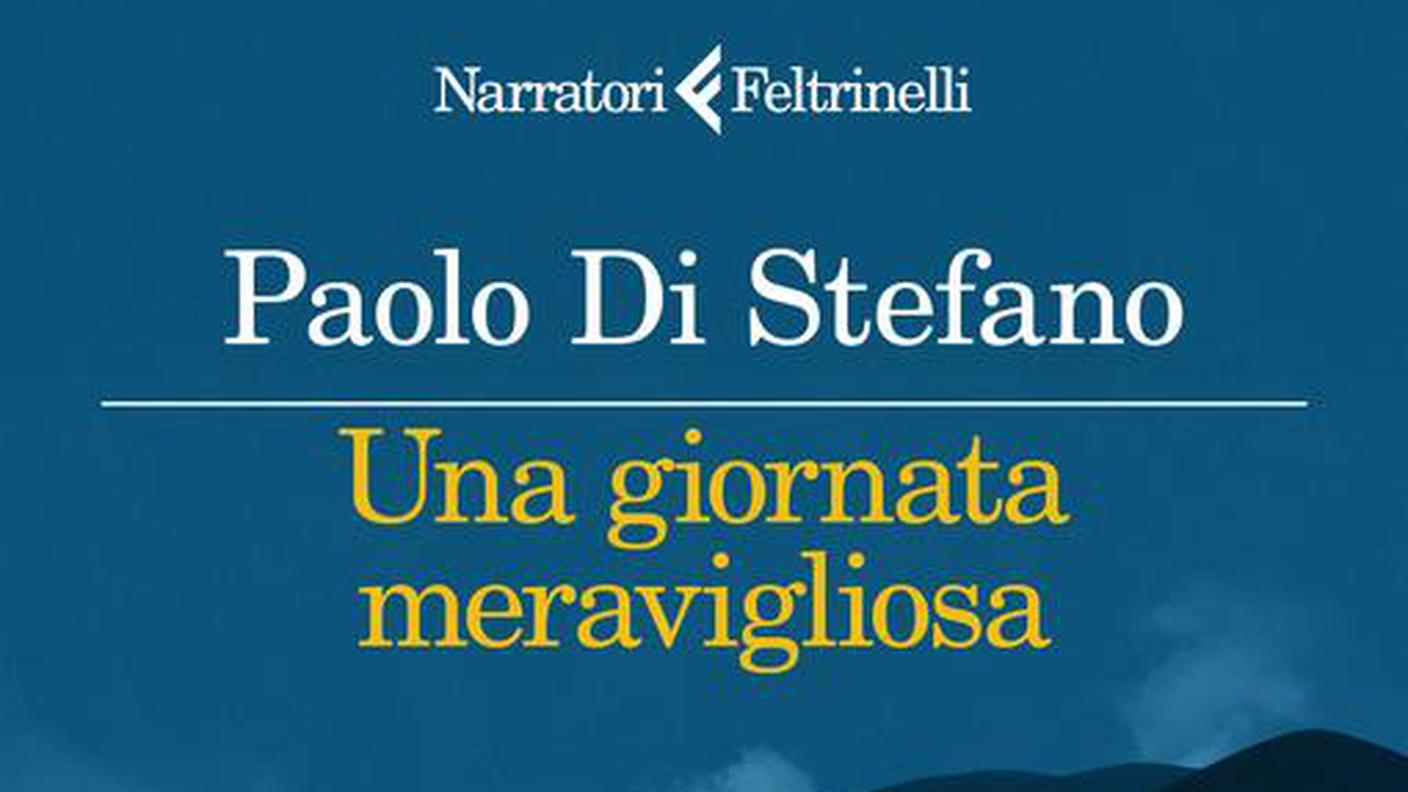 "Una giornata meravigliosa" di Paolo Di Stefano, Feltrinelli (dettaglio di copertina)