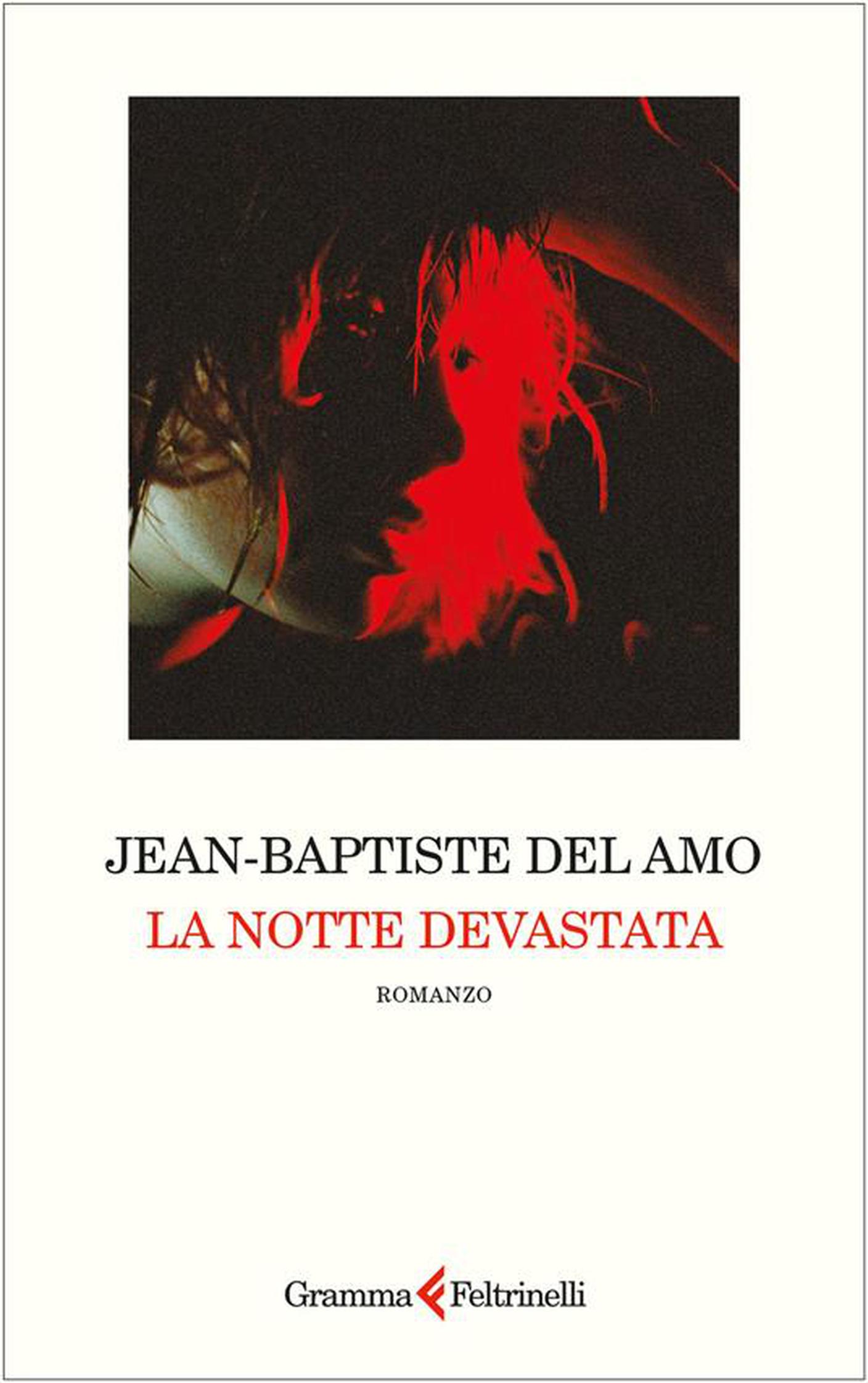 "La notte devastata" di Jean-Baptiste Del Amo, Feltrinelli