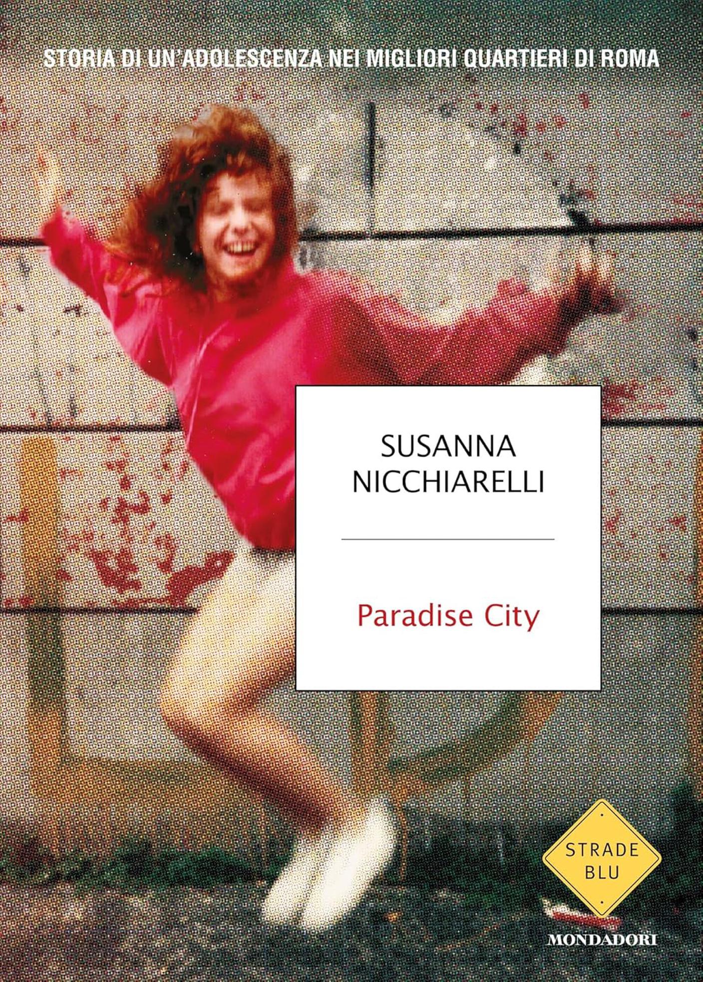 “Paradise City” di Susanna Nicchiarelli, Mondadori (dettaglio di copertina)