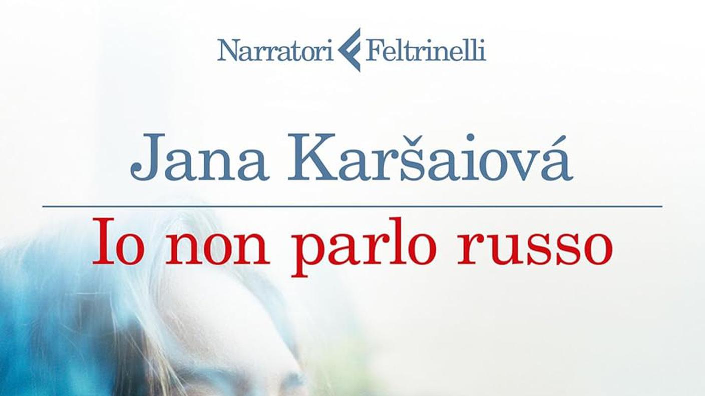 "Io non parlo russo" di Jana Karšaiová, Feltrinelli (copertina)