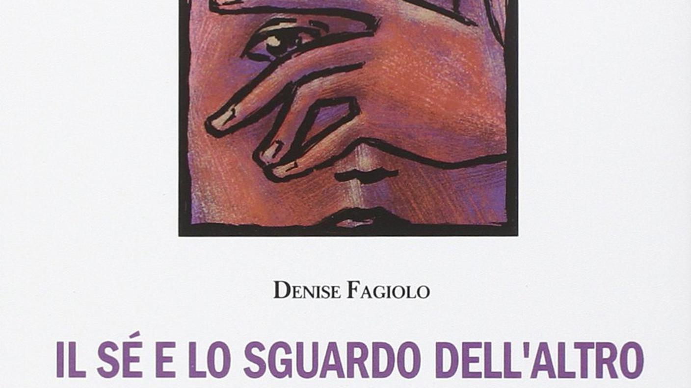 "Il sé e lo sguardo dell'altro" di Denise Fagiolo, Giovanni Fioriti Editore (copertina)