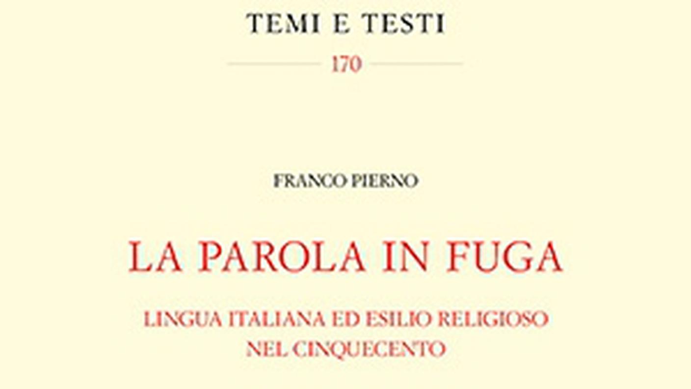 "La Parola in fuga. Lingua italiana ed esilio religioso nel Cinquecento" di Franco Pierno, Edizioni di Storia e Letteratura (dettaglio di copertina)
