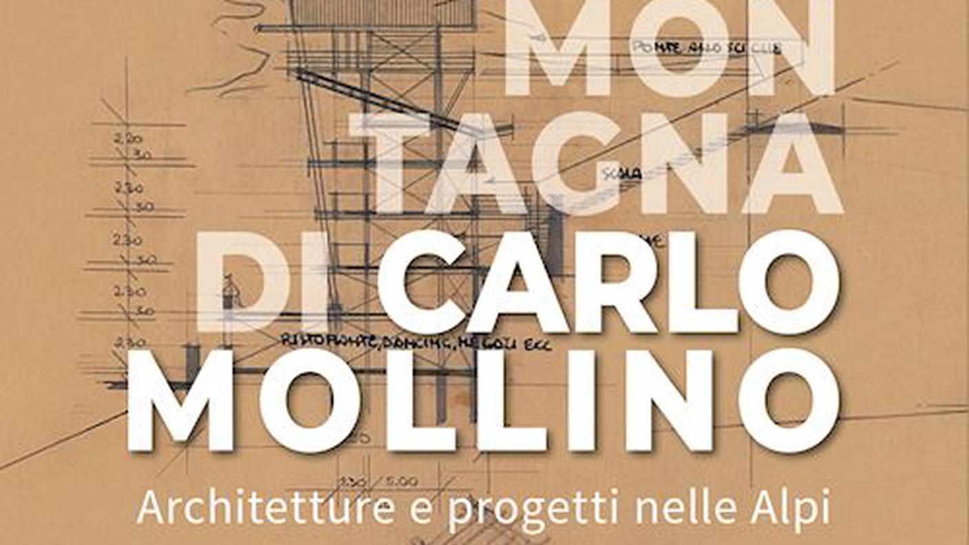 "La montagna di Carlo Mollino" di Antonio De Rossi e Roberti Dini, Hoepli 
