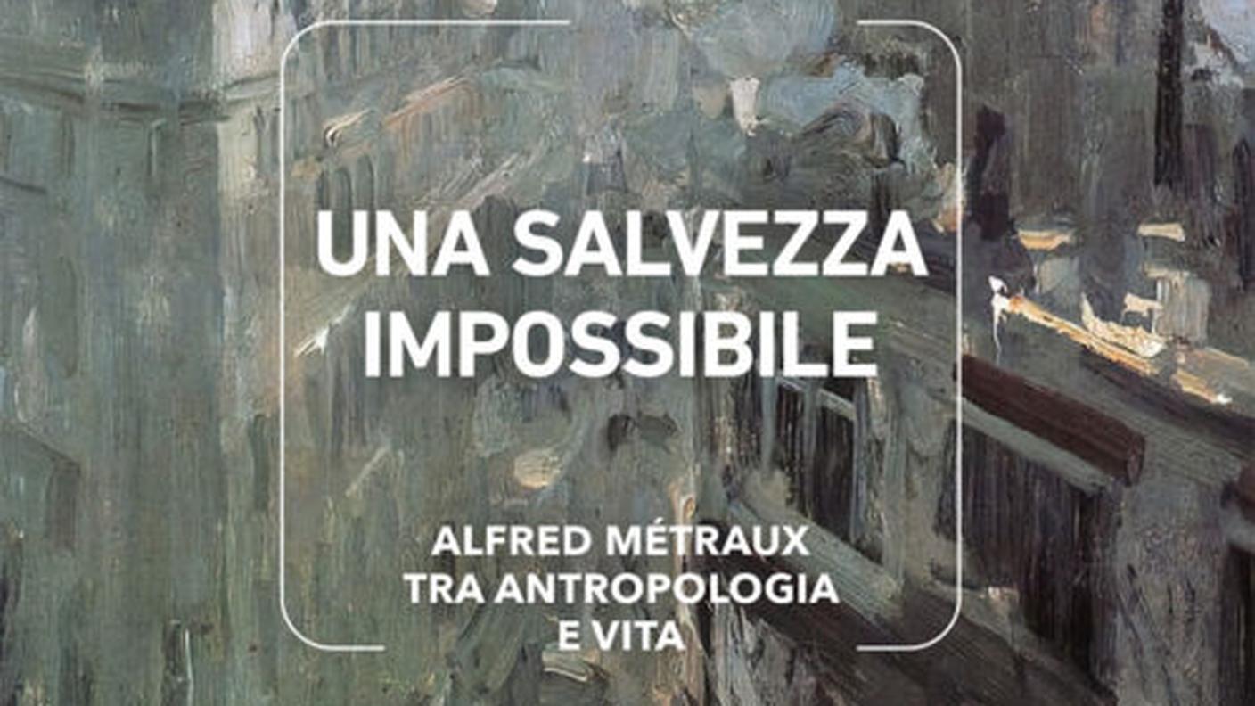 "Una salvezza impossibile. Alfred Métraux tra antropologia e vita" di  Renzo Guolo (dettaglio di copertina)