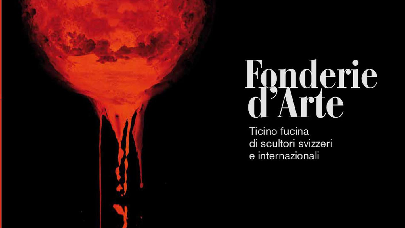 “Fonderie d’Arte. Ticino fucina di scultori svizzeri e internazionali” di Sylvana Raschke Dalla Chiesa e Marco Jeitziner, Armando Dado’ Editore (dettaglio di copertina)