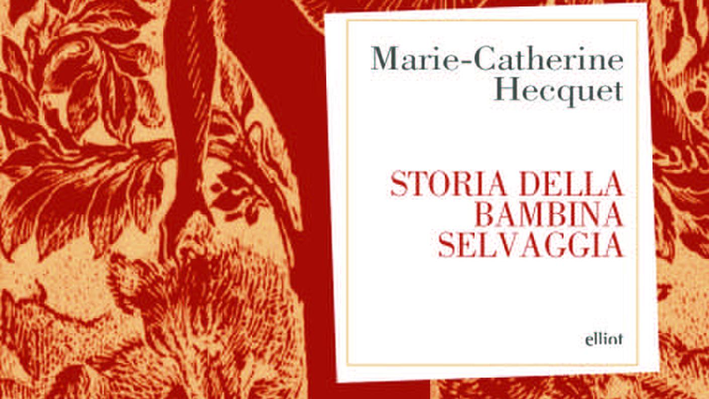 "Storia della bambina selvaggia" di Marie-Catherine Homassel Hecquet, Edizioni Elliot (dettaglio di copertina)