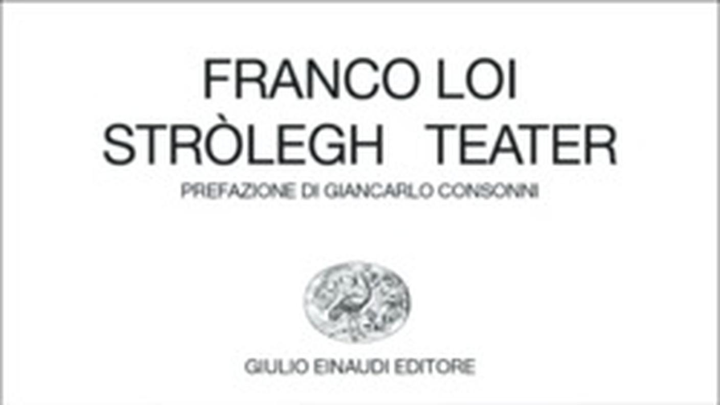 "Stròlegh. Teater" di Franco Loi, Einaudi (dettaglio di copertina) 