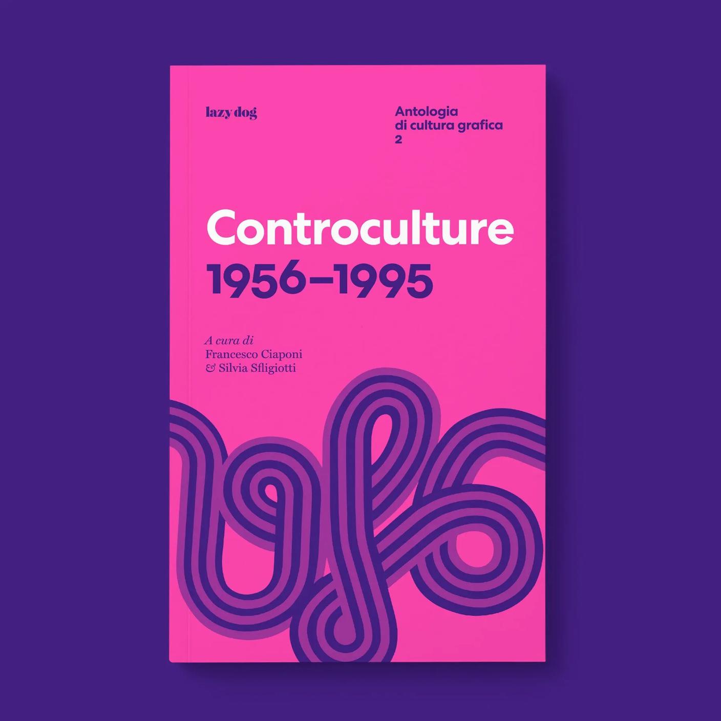 "Controculture. 1956-1995" di Silvia Sfligiotti e Francesco Ciaponi, Lazy Dog (dettaglio di copertina)