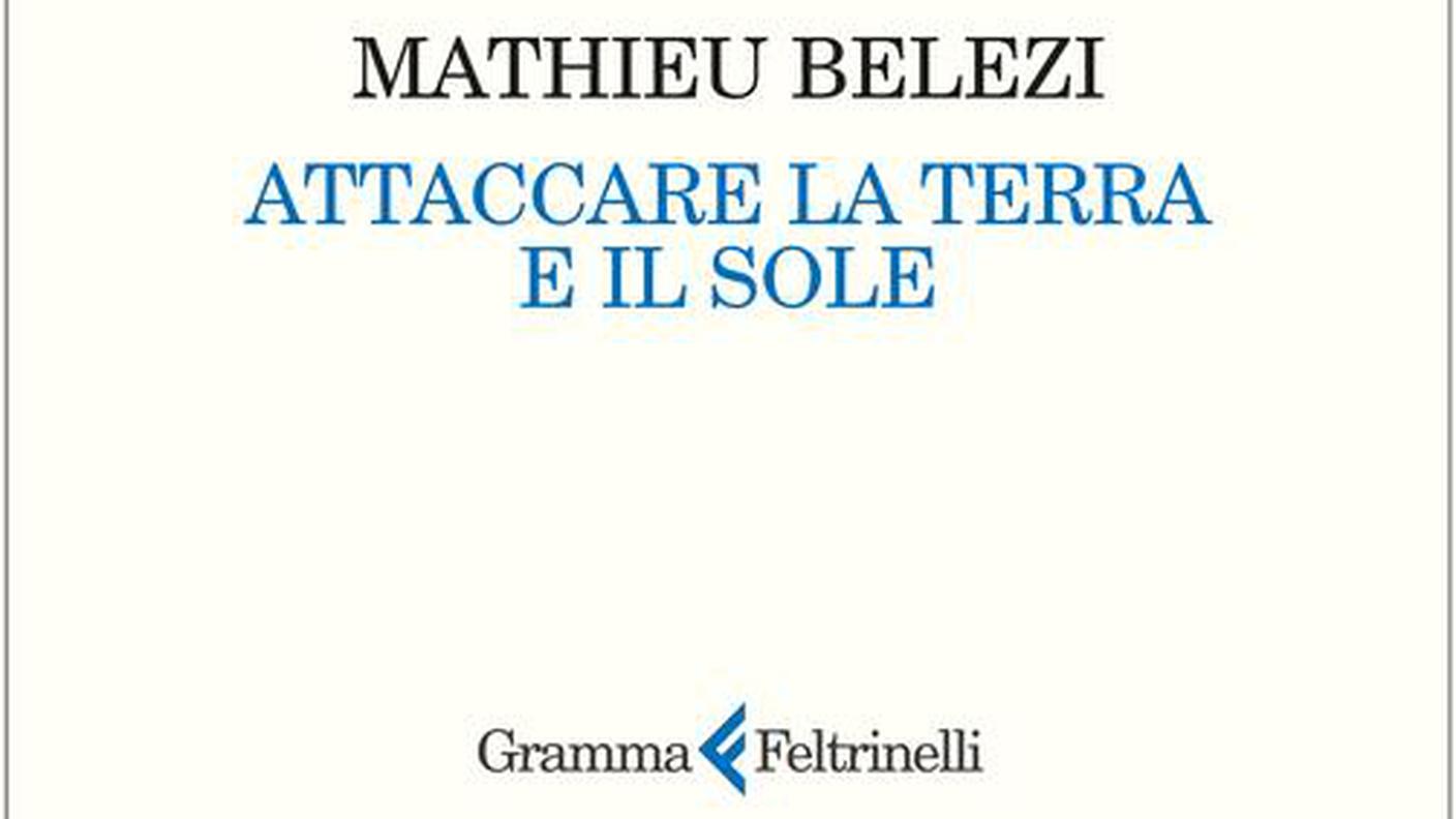 "Attaccare a terra e il sole" di Mathieu Belezi, Feltrinelli Editore (dettaglio di copertina)