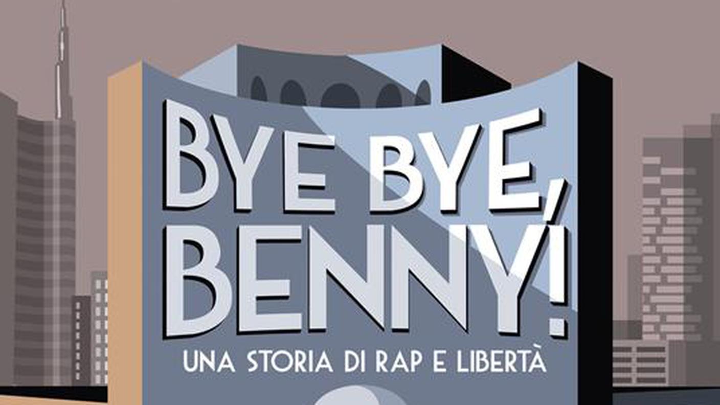 “Bye bye, Benny! Una storia di rap e libertà” 
 di Francesco Filippi, Feltrinelli (dettaglio di copertina)