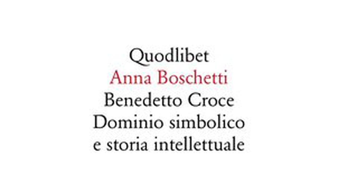"Benedetto Croce. Dominio simbolico e storia intellettuale" di Anna Boschetti, Quodlibet (dettaglio di copertina)
