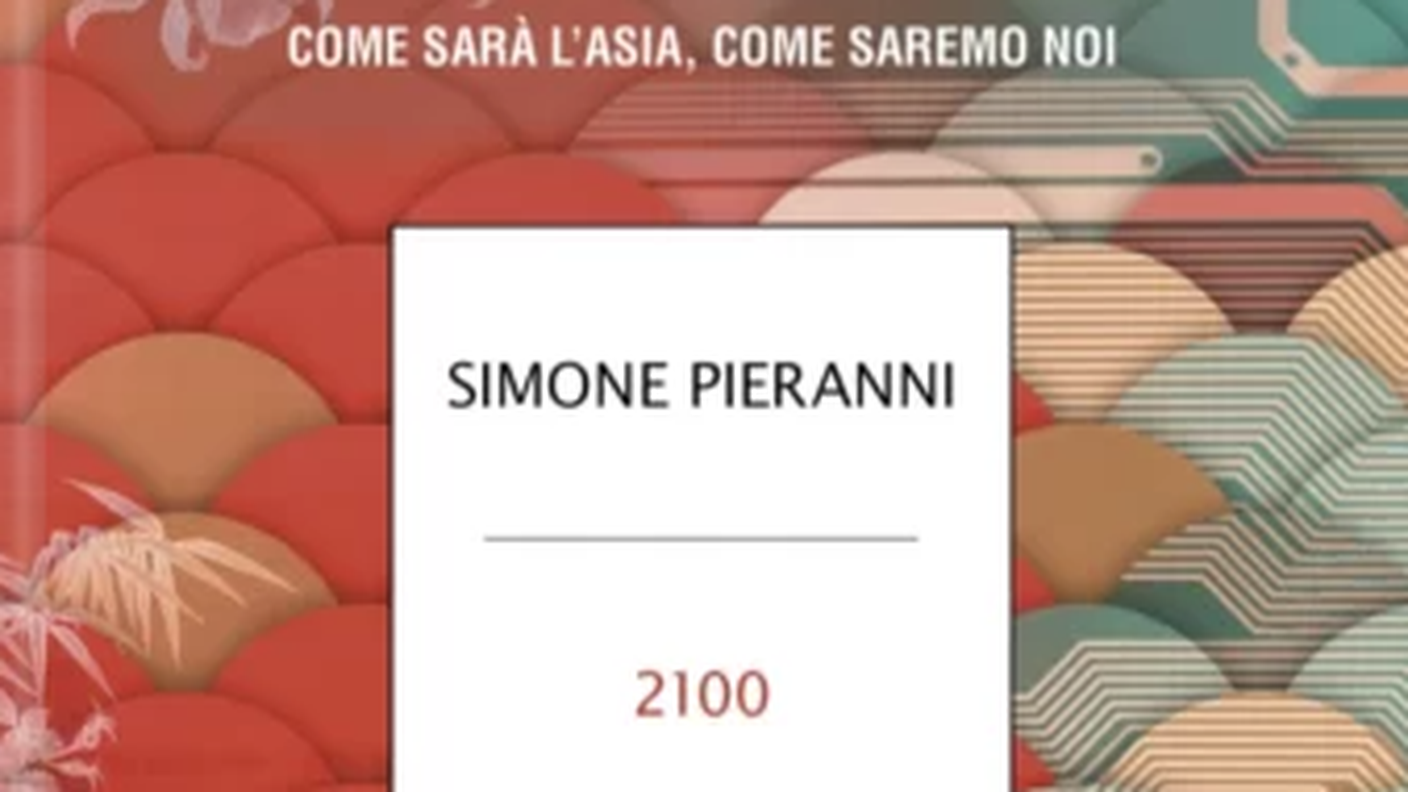 "2100 come sarà l’Asia, come saremo noi" di Simone Pieranni, Mondadori (dettaglio di copertina)