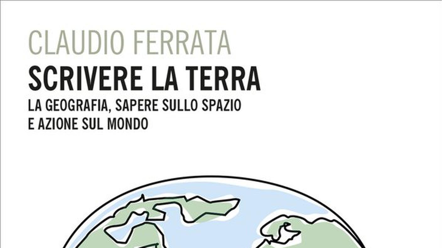 "Scrivere la terra. La geografia, sapere sullo spazio e azione sul mondo" di Claudio Ferrata, mimesisedizioni, (dettaglio di copertina)