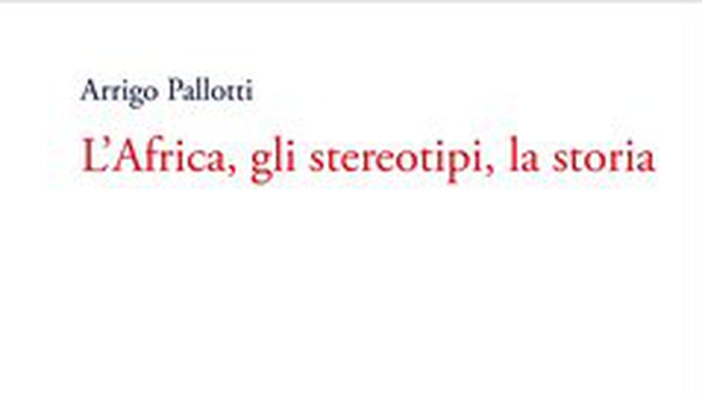 "L’Africa, gli stereotipi, la storia" di Arrigo Pallotti, Viella, (dettaglio di copertina)