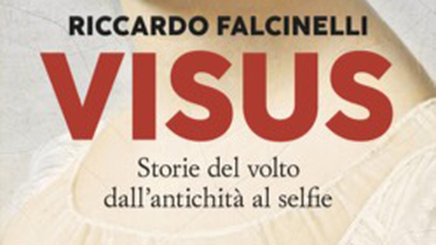 "Visus. Storie del volto dall’antichità al selfie" di Riccardo Falcinelli, Enaudi, (dettaglio di copertina)