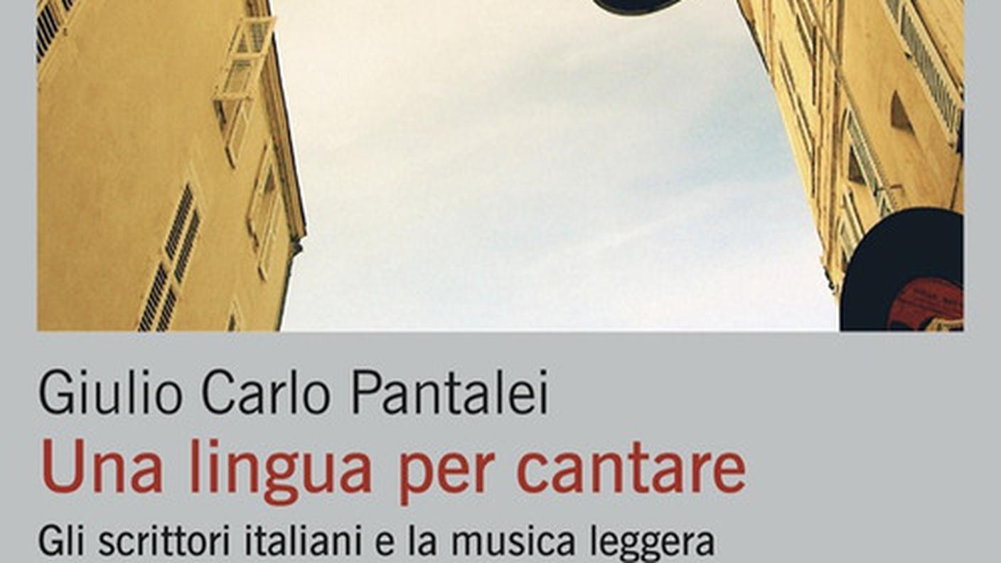 “Una lingua per cantare. Gli scrittori italiani e la musica leggera”, di Giulio Carlo Pantalei Einaudi (dettaglio di copertina)