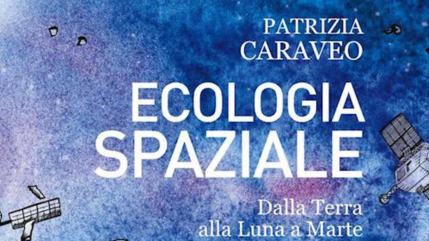 "Ecologia spaziale. Dalla Terra alla Luna a Marte" di Patrizia Caraveo, Hoepli (dettaglio di copertina)