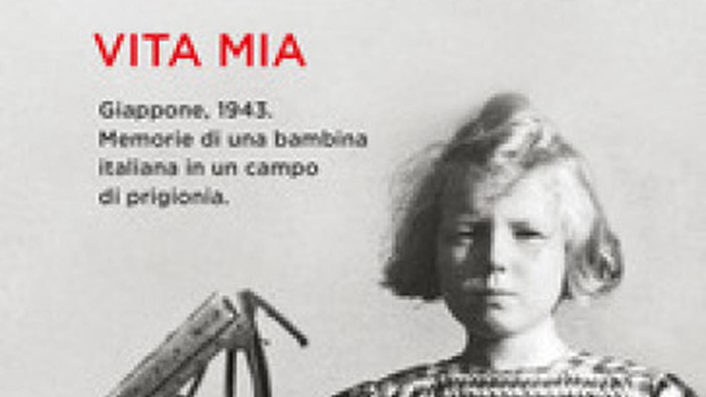 "Vita mia. Giappone, 1943. Memorie di una bambina italiana in un campo di prigionia" di Dacia Mariani, Rizzoli, (dettaglio di copertina)