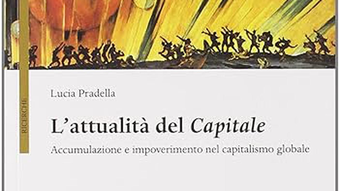 "L'attualità del Capitale. Accumulazione e impoverimento nel capitalismo globale” di Lucia Pradella, Il Poligrafo (dettaglio di copertina)