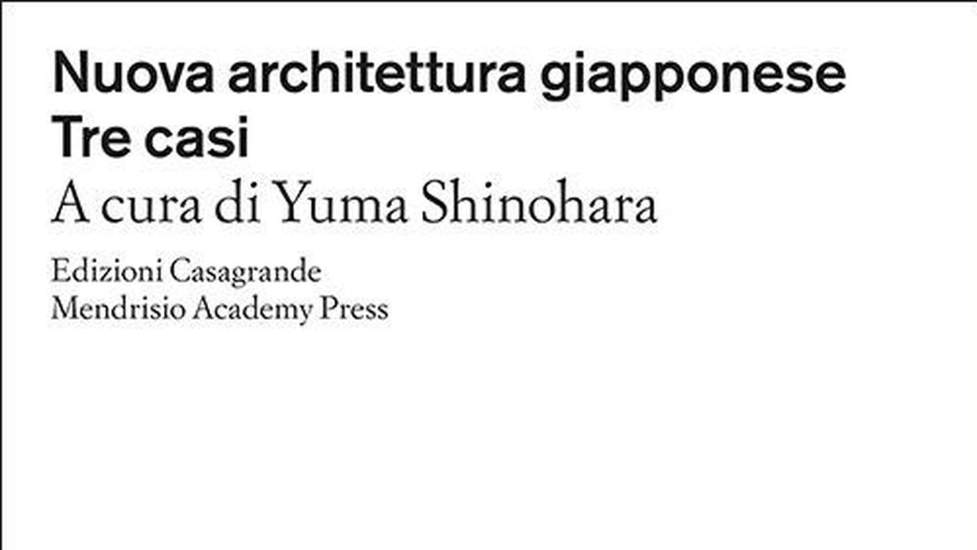 "Nuova architettura giapponese. Tre casi" a cura di Yuma Shinohara, Edizioni Casagrande (dettaglio di copertina)