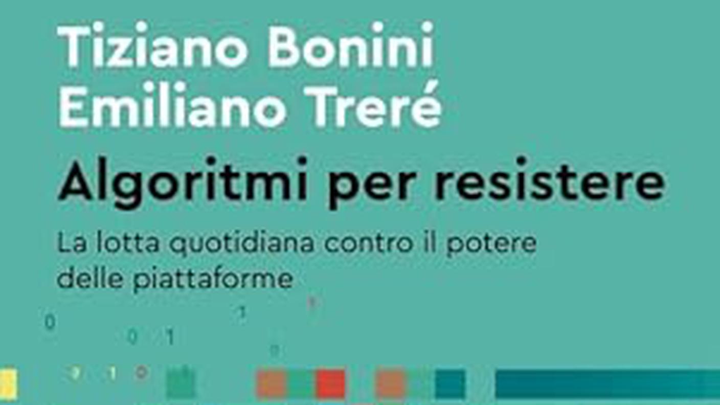 "Algoritmi per resistere- La lotta quotidiana contro il potere delle piattaforme" di di Tiziano Bonini ed Emiliano Trerè, Oscar Mondadori (dettaglio di copertina)