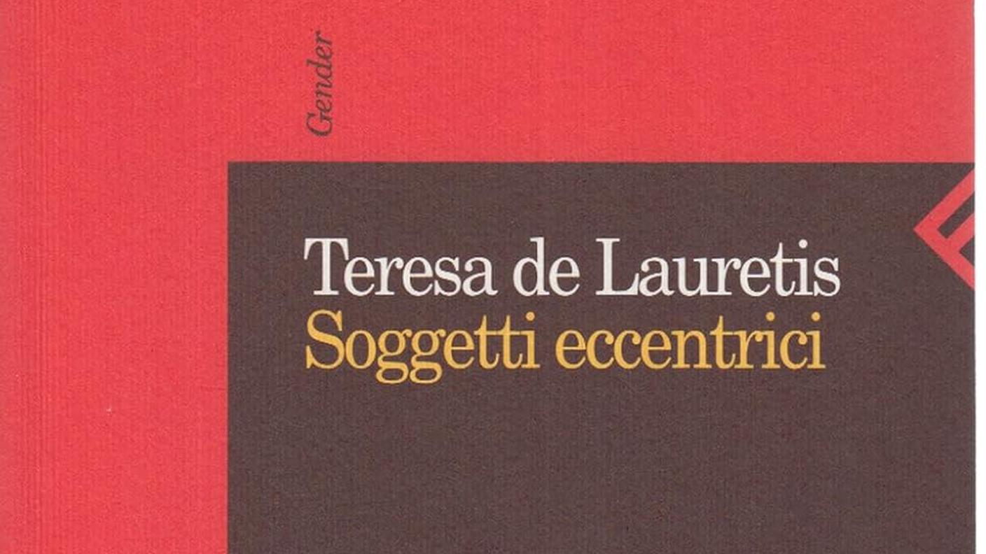 "Soggetti eccentrici" Teresa de Laurentis, Feltrinelli (dettaglio di copertina)