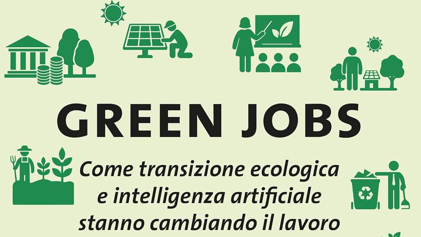 "Green jobs. Come transizione ecologica e intelligenza artificiale stanno cambiando il lavoro" di Tessa Gelisio e Marco Gisotti, Edizioni Ambiente (copertina)
