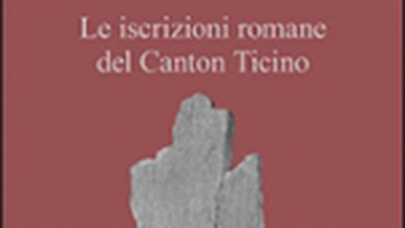 "Le iscrizioni romane del Canton Ticino" di Romeo Dell'Era, Edizioni Casagrande (dettaglio di copertina)
