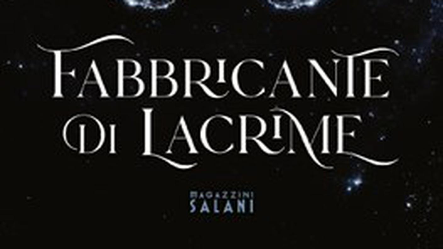 “Fabbricante di lacrime” di Erin Doom, Salani (dettaglio di copertina)