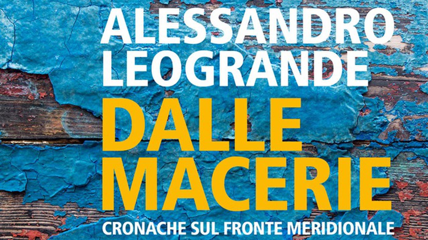 Alessandro Leogrande, "Dalle macerie", ed. Feltrinelli