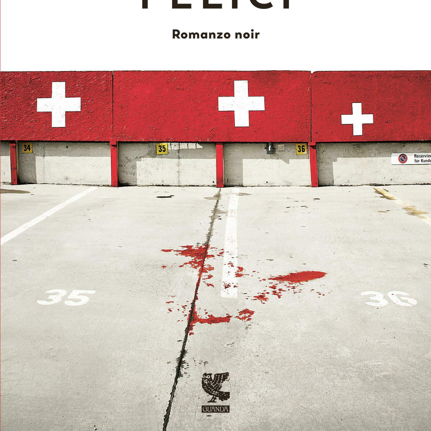 Andrea Fazioli, "Gli svizzeri muoiono felici", Guanda (dettaglio copertina)