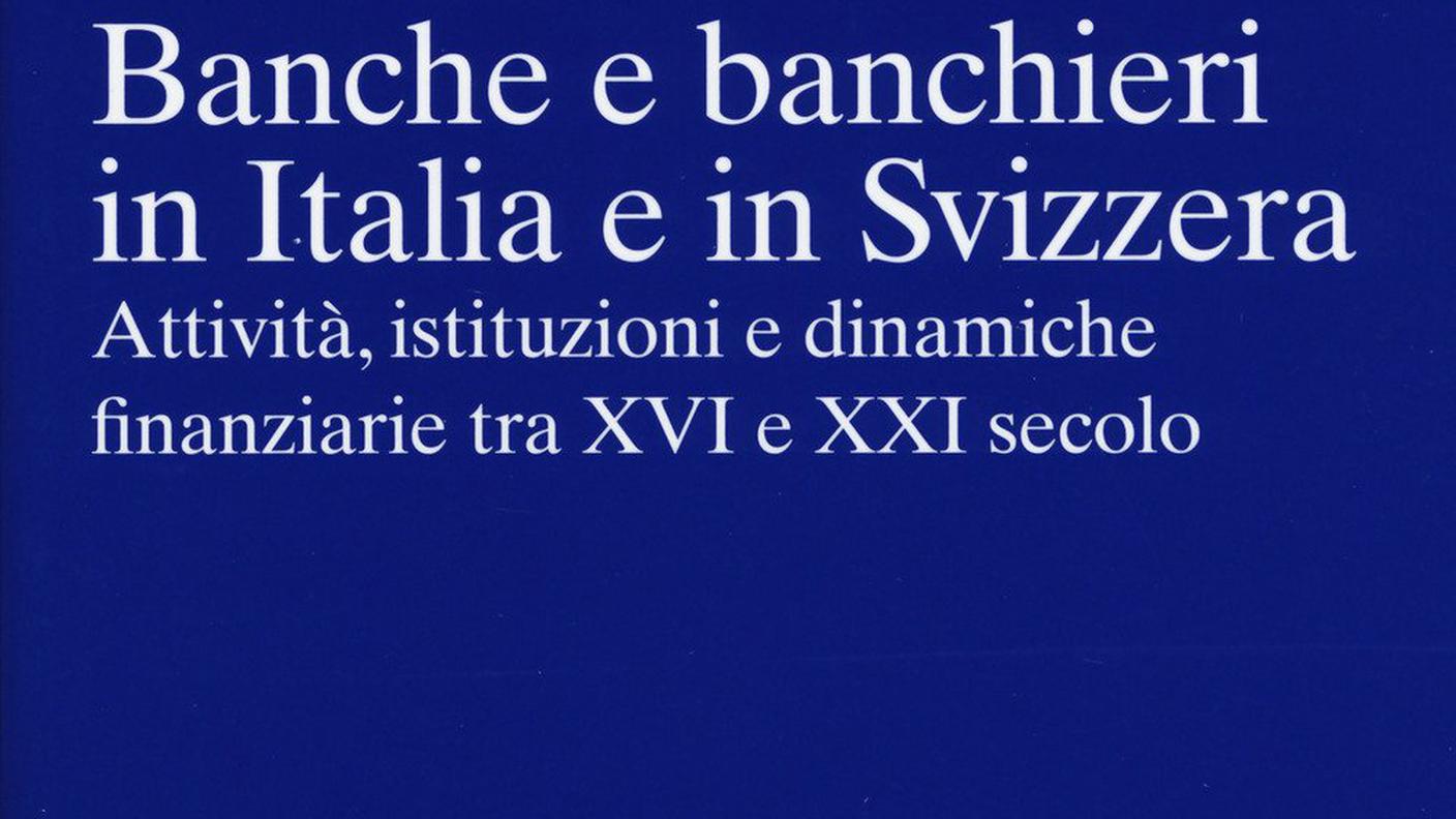 "Banche e banchieri in Italia e in Svizzera"