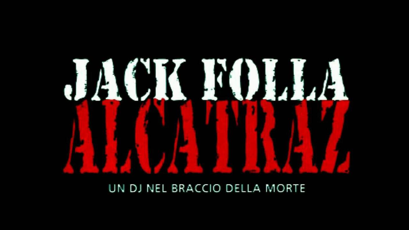 "Jack Folla, Alcatraz - Un Dj nel braccio della morte", Mondadori