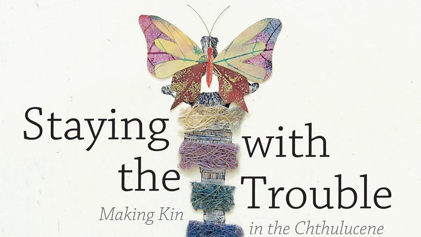 "Staying with the Trouble" di Donna Haraway, Duke Univ Pr (dettaglio copertina)
