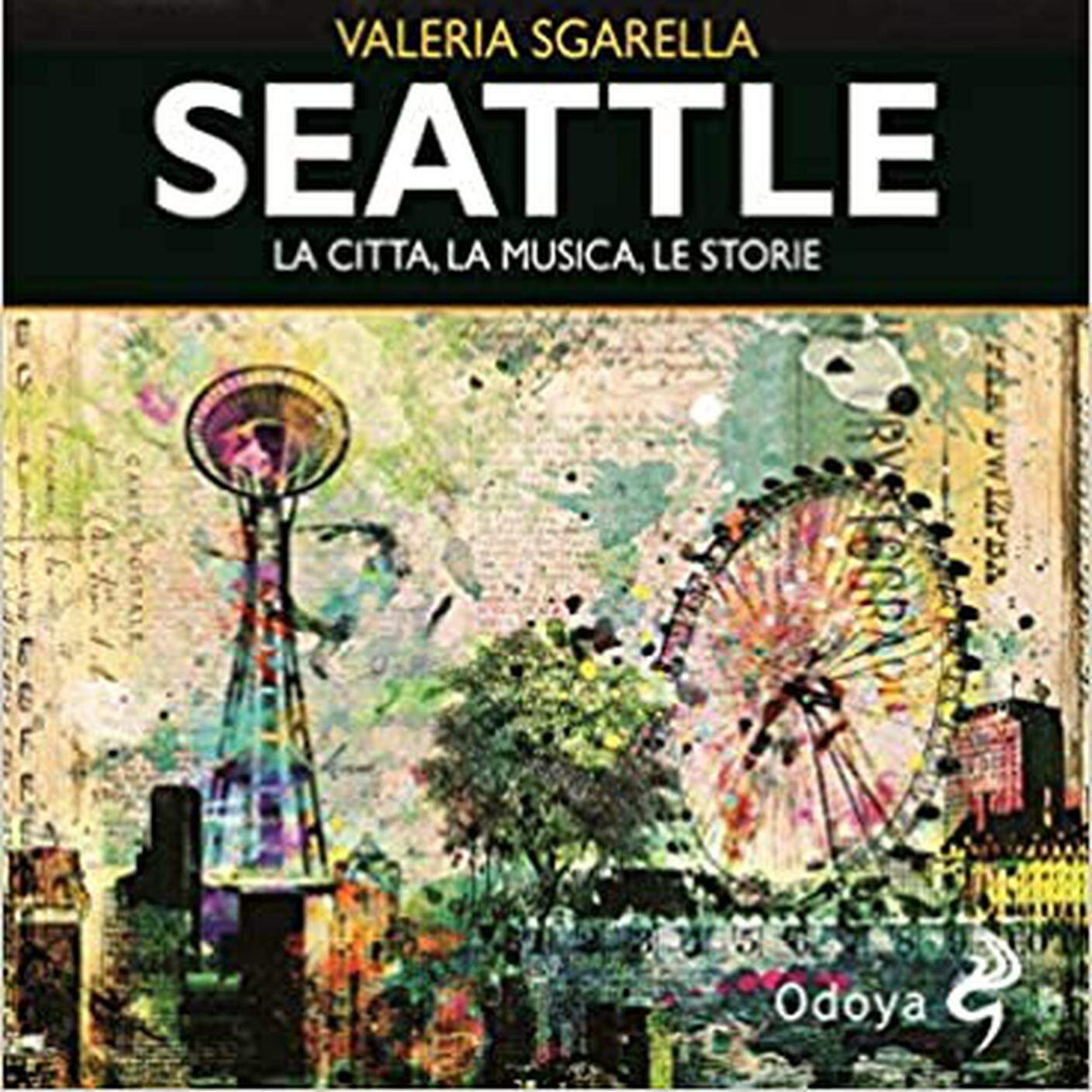 "Seattle la città, la musica, le storie" di Valeria Sgarella; Odoya (dettaglio copertina) 